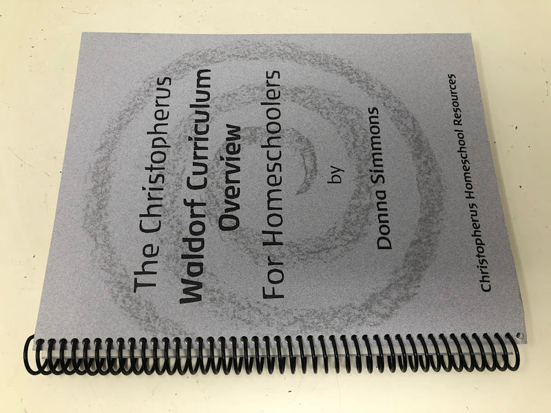The Christopherus Waldorf Curriculum Overview for Homeschoolers - First Edition
