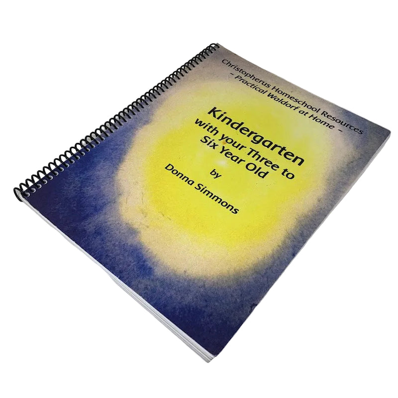 Christopherus Kindergarten with Your Three to Six Year Old - Donna Simmons