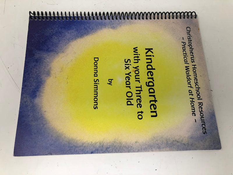 Christopherus Kindergarten with Your Three to Six Year Old - Donna Simmons